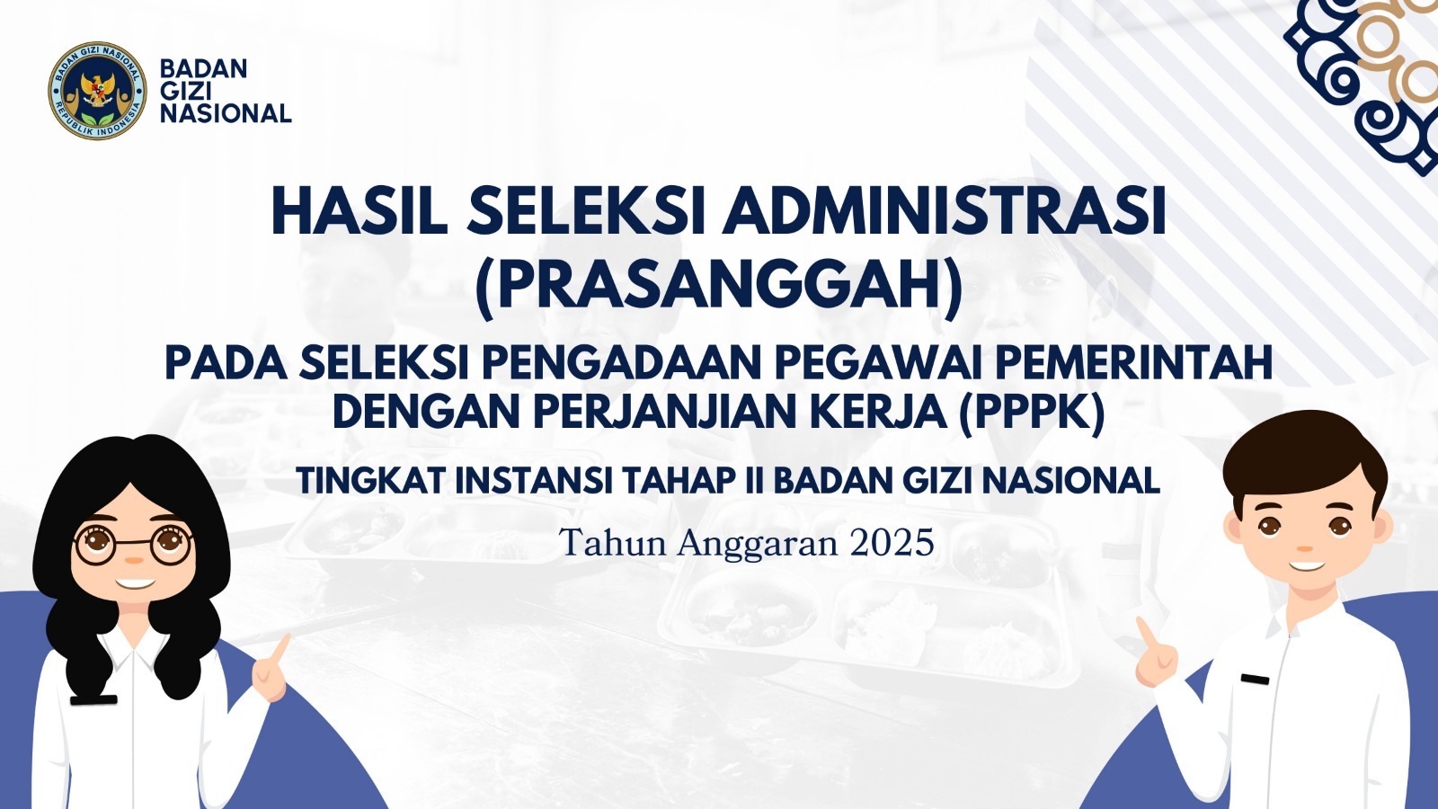 Hasil Seleksi Administrasi (Prasanggah) pada Seleksi Pengadaan Pegawai Pemerintah dengan Perjanjian Kerja (PPPK) Tingkat Instansi Tahap II Badan Gizi Nasional Kaur Tahun Anggaran 2025